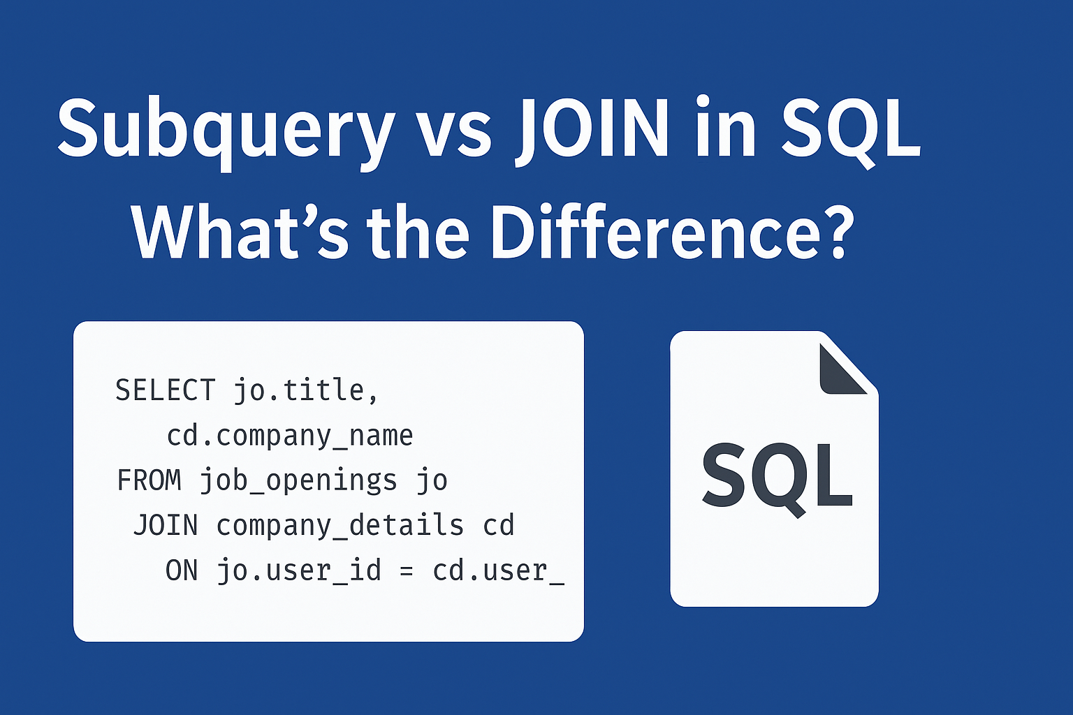 Subquery vs JOIN in SQL: Differences, Examples, and Performance Tips