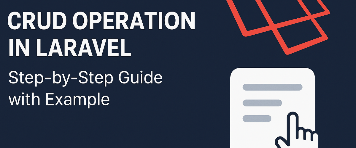 CRUD Operation in Laravel: Step-by-Step Guide
