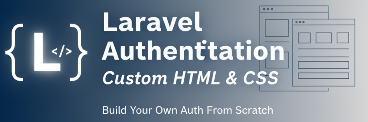 Laravel Authentication Without Starter Kit (Custom HTML & CSS)