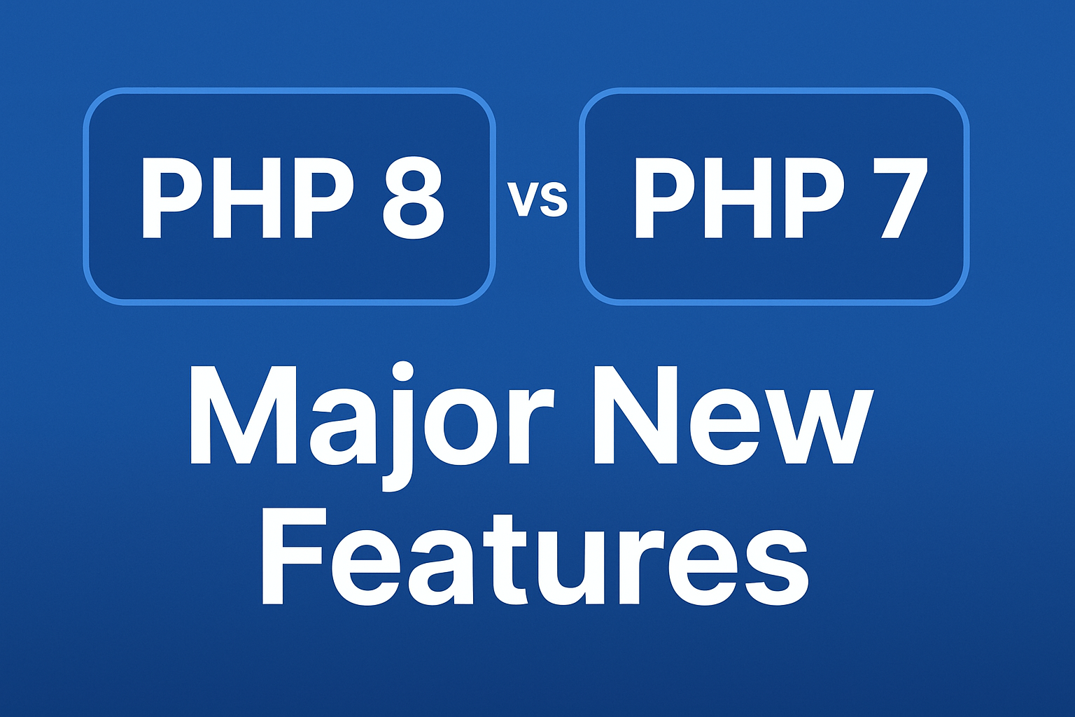 PHP 8 vs PHP 7: All Major New Features, Performance, and Changes 🚀